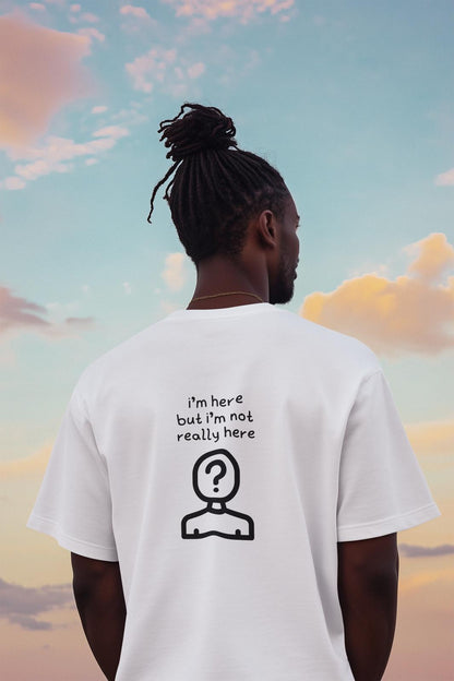 Not Really Here Oversized Tees -Rtys3 Minimalist Apparel