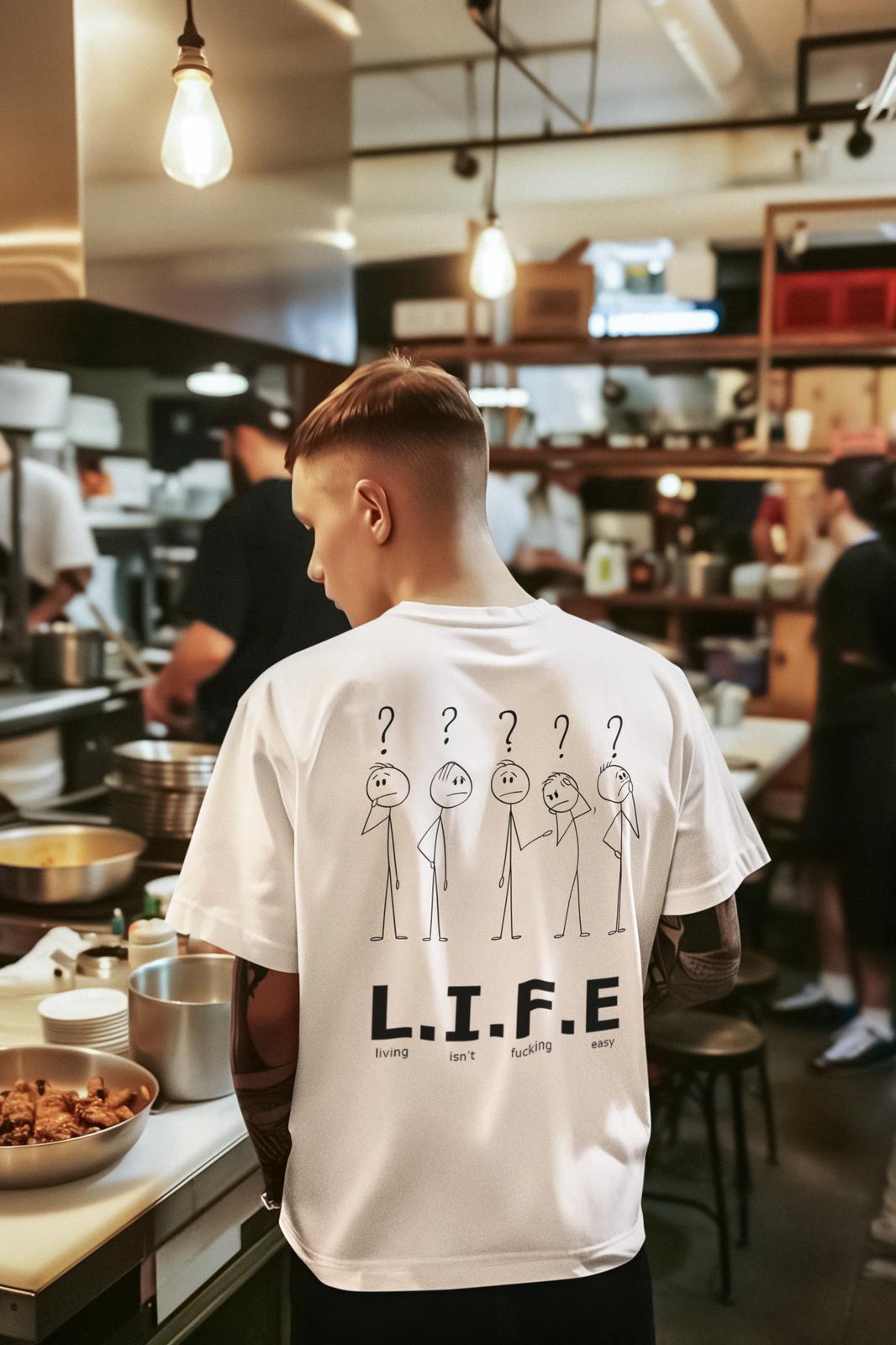 L.I.F.E. -Living Isn't F*cking Easy Oversized Tees -Rtys3 Minimalist Apparel