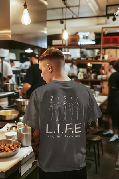 L.I.F.E. -Living Isn't F*cking Easy Oversized Tees -Rtys3 Minimalist Apparel