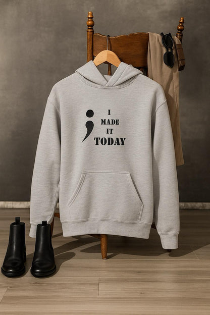 I Made It TODAY Hoodie