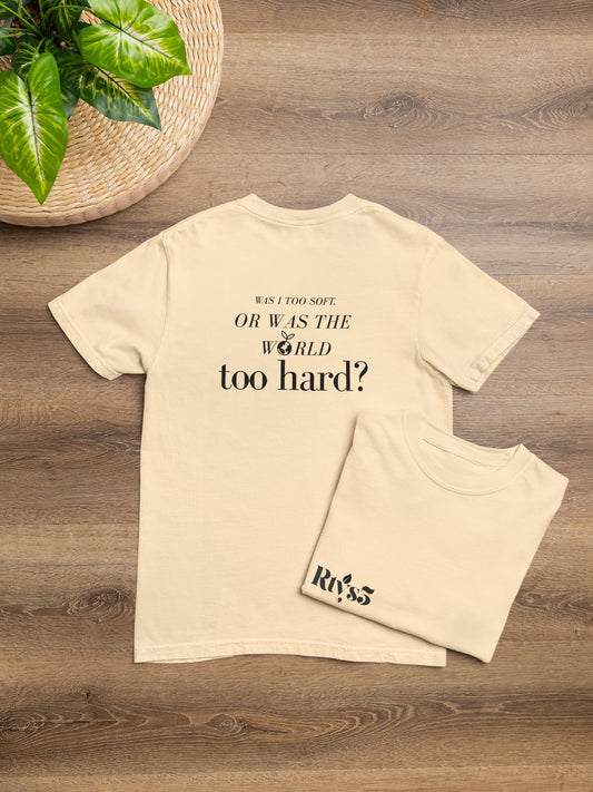 Was I Too Soft Oversized Tees