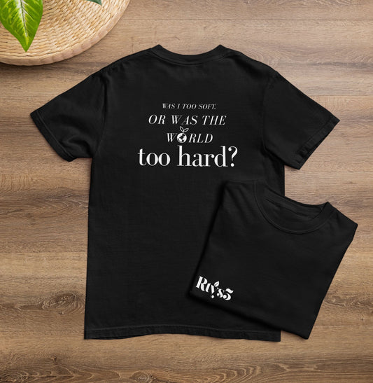 Was I Too Soft Oversized Tees